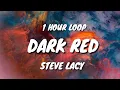 Download Lagu Steve Lacy - Dark Red (1 HOUR LOOP)