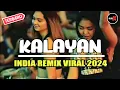 Download Lagu LAGU INDIA VIRAL 2024 || KALAYAN || REMIX TERBARU