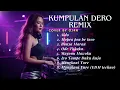 Lagu Kumpulan Dero Remix By OJ4N
