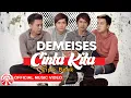 Lagu Demeises - Cinta Kita [Official Music Video HD]