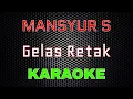 Download Lagu Mansyur S - Gelas Retak [Karaoke] | LMusical