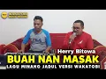 Buah Nan Masak - Herry Bitowa | Lagu Minang Jadul feat Musik Wakatobi Record | Cipt. Asben