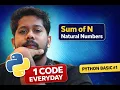 Sum of N Natural Numbers in Python Python Coding Practice Problem Solving DSA