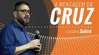 A MENSAGEM DA CRUZ - Luciano Subirá