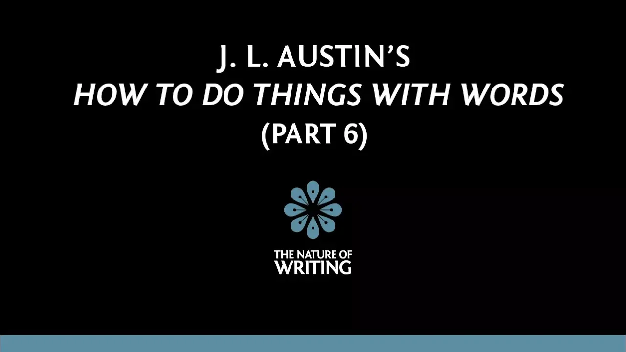 J. L. Austin's "How To Do Things With Words" (Part 6)