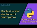 NGODING PYTHON DI ANDROID TKINTER GUI MEMBUAT TOMBOL ATAU BUTTON