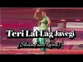 Download Lagu Teri Lat Lag Javegi Song [Slowed \u0026 Reverb]-By Suraj Raw 