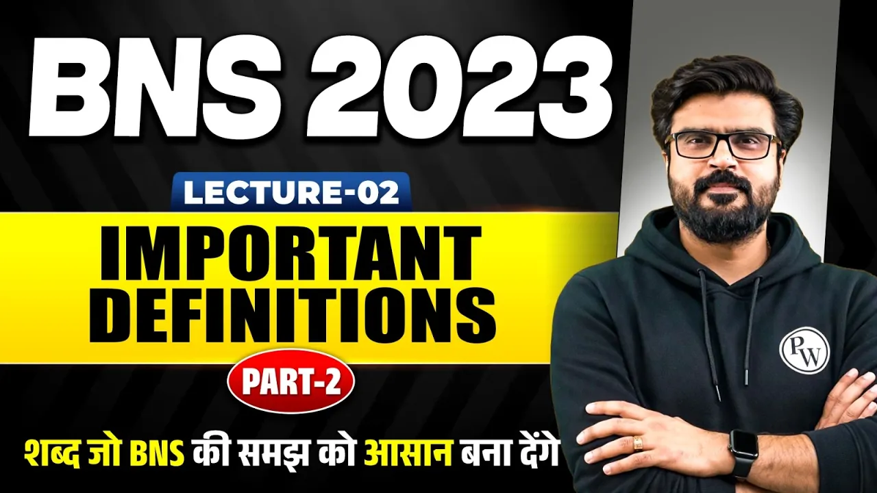 BNS Important Definitions | Part-2 | Bharatiya Nyaya Sanhita | Judiciary By PW