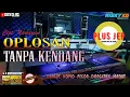 Download Lagu Oplosan (Tutupen Botolmu) TANPA KENDANG Plus JEP Full Versi