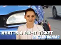 What is a Fix-It Ticket in California