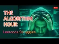 The Algorithm Hour Solving some Problems from Leetcode
