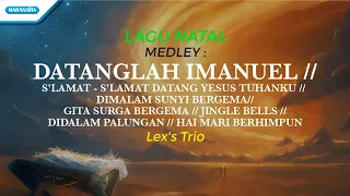 Download Datanglah Imanuel (Medley) - Lagu Natal - Lex's Trio (with lyric) MP3