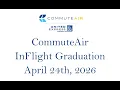 CommuteAir InFlight Graduation Ceremony - April 24th 2026