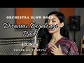 Dirantai Digelangi Rindu - Exists | Versi Slow Rock Orkestra (Cover Tribute by TuneVia)