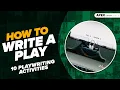 HOW TO WRITE A PLAY 10 Playwriting Activities