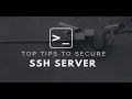 Tips to Secure the SSH of your Server