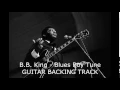 BB King - Blues Boys Tune GUITAR BACKING TRACK