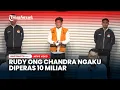 Download Lagu Rudy Ong Chandra Interupsi Konferensi Pers KPK: Ngaku Diperas Rp 10 Miliar