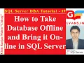 SQL Server DBA Tutorial 19 - How to Take Database Offline and Bring it Online in SQL Server
