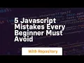 5 javascript mistakes every beginner must avoid