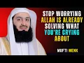 Stop Worrying — Allah Is Already Solving What You’re Crying About #muftimenk #islamicreminder