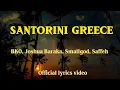 Santorini Greece - BKO, Joshua Baraka, Smallgod, Saffeh