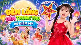 ĐÈN LỒNG ĐÊM TRUNG THU - BÉ DIỄM MY ♫ NHẠC THIẾU NHI SÔI ĐỘNG ♫ NAM VIỆT THIẾU NHI VUI NHỘN