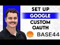 How To Setup Google Custom Oauth To Base44 2026 Guide