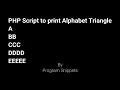 PHP Script To Print Alphabet Triangle
