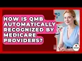 How Is QMB Automatically Recognized By Medicare Providers - Medicare Made Simple Guide