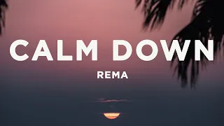 Rema Calm Down Lyrics 
