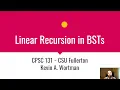 Linear Recursion in BSTs