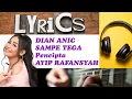 DIAN ANIC - SAMPE TEGA || Lirik Vidio