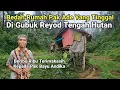 Lagu Bedah Rumah Di Tengah Hutan Milik Pak Ade Yang Sudah 25 Tahun Tinggal Di gubuk Reyod