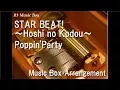 Download Lagu STAR BEAT!～Hoshi no Kodou～/Poppin'Party [Music Box] (Anime \