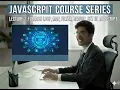 Lecture 17 forEach loop Map Reduce Filter Set in JavaScript