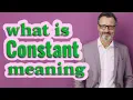 Constant Meaning of constant
