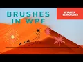 Learn WPF Brushes in 20 minutes