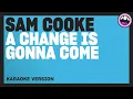 Sam Cooke - A Change Is Gonna Come (Karaoke Version)
