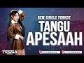 Download Lagu TANGU APESAAH LAGU VIRAL MADURA SINGLE FUNKOT TERBARU DJ TESSA MORENA