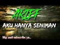Download Lagu aku hanya seniman lirik-ARIEF(slow rock)