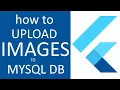HOW TO UPLOAD IMAGES TO MYSQL DATABASE THRU FLUTTER