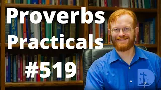 Escape Entanglement - Proverbs Practicals 519