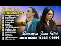 Download Lagu THOMAS ARYA FEAT YELSE FULL ALBUM TERBAIK 2024 ~ SLOW ROCK TERPOPULER 2024