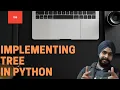 Implementing Tree in Python BST Binary Tree Binary Search Tree Data Structures and Algori