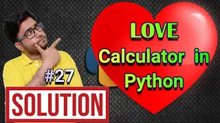 Exercise 3 Solution LOVE Calculator Python tutorial for absolute beginners in Hindi