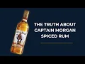 The Truth about Captain Morgan s Spiced Rum