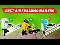 The 5 Best Air Framing Nailers of 2026 Pneumatic Framing Nailer