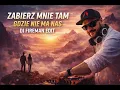 Lagu Zabierz mnie tam gdzie nie ma nas [Fireman Cover Remix]