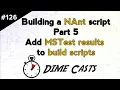 Building a NAnt script - Part 5 Add MSTest results to build scripts